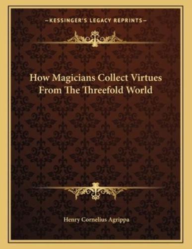 How Magicians Collect Virtues from the Threefold World
