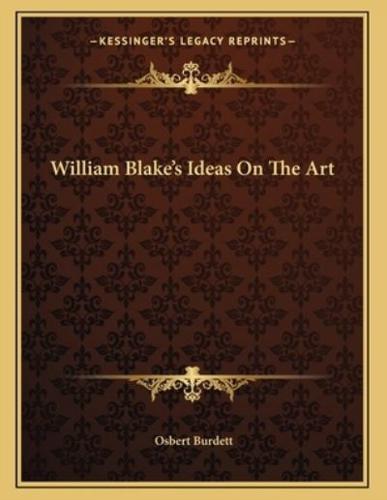William Blake's Ideas on the Art