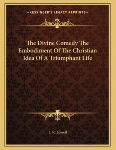 The Divine Comedy The Embodiment Of The Christian Idea Of A Triumphant Life