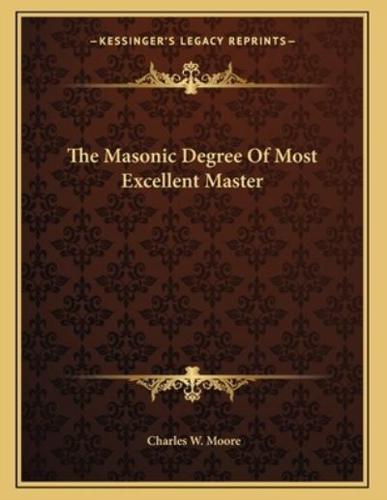 The Masonic Degree of Most Excellent Master