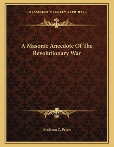 A Masonic Anecdote of the Revolutionary War