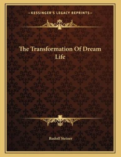 The Transformation of Dream Life