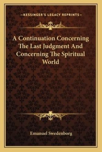 A Continuation Concerning The Last Judgment And Concerning The Spiritual World