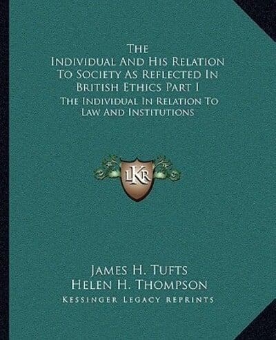 The Individual And His Relation To Society As Reflected In British Ethics Part I
