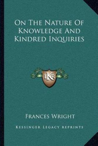 On The Nature Of Knowledge And Kindred Inquiries