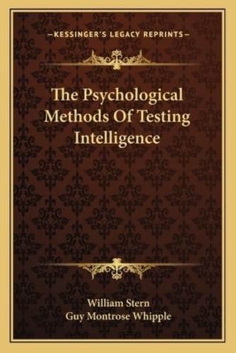 The Psychological Methods Of Testing Intelligence