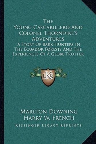 The Young Cascarillero And Colonel Thorndike's Adventures