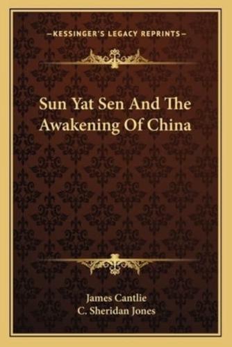 Sun Yat Sen And The Awakening Of China