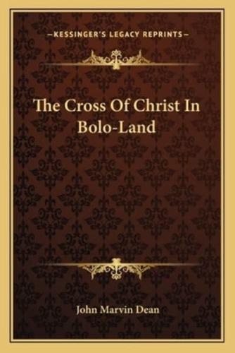 The Cross Of Christ In Bolo-Land