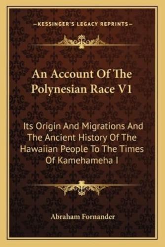An Account Of The Polynesian Race V1