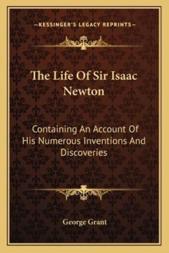 The Life Of Sir Isaac Newton