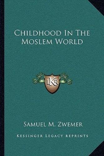 Childhood In The Moslem World