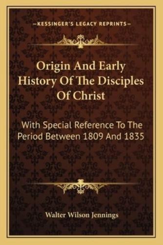 Origin And Early History Of The Disciples Of Christ