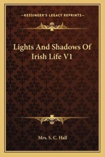 Lights And Shadows Of Irish Life V1
