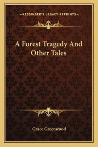 A Forest Tragedy And Other Tales