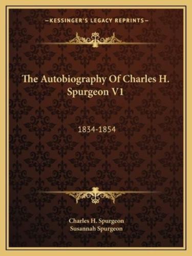 The Autobiography Of Charles H. Spurgeon V1