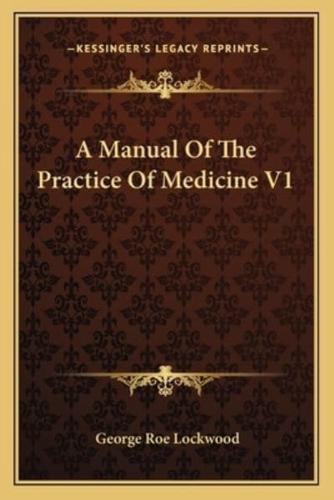 A Manual Of The Practice Of Medicine V1