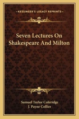 Seven Lectures On Shakespeare And Milton