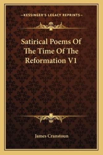 Satirical Poems of the Time of the Reformation V1