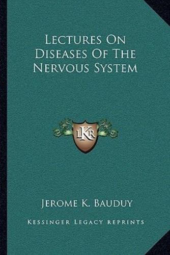 Lectures On Diseases Of The Nervous System