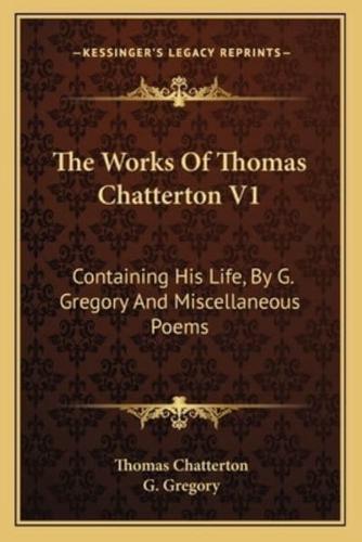 The Works Of Thomas Chatterton V1