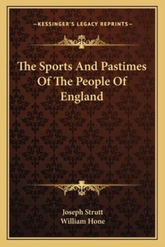 The Sports And Pastimes Of The People Of England
