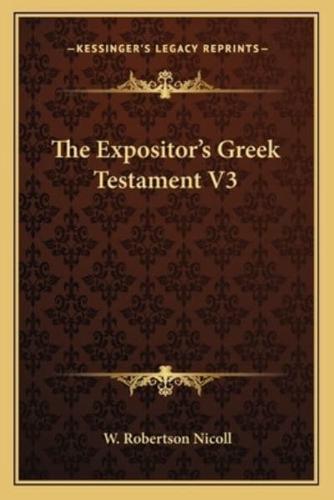 The Expositor's Greek Testament V3