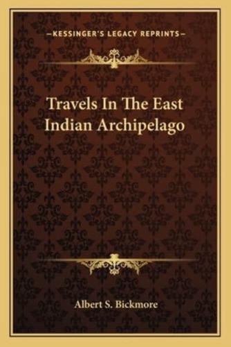 Travels In The East Indian Archipelago