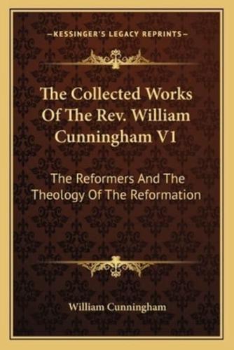 The Collected Works Of The Rev. William Cunningham V1