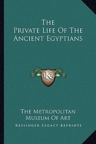 The Private Life Of The Ancient Egyptians