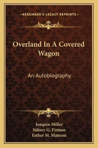Overland In A Covered Wagon