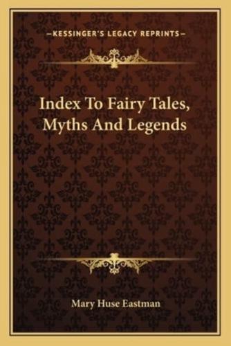 Index To Fairy Tales, Myths And Legends