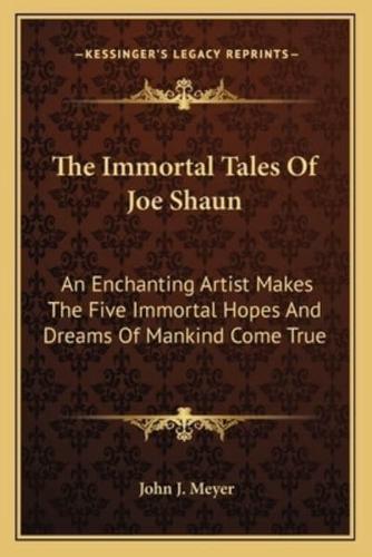 The Immortal Tales Of Joe Shaun