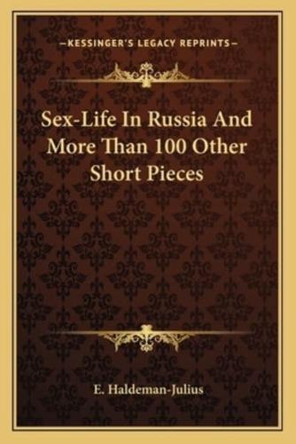 Sex-Life In Russia And More Than 100 Other Short Pieces