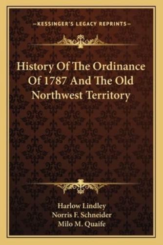 History Of The Ordinance Of 1787 And The Old Northwest Territory