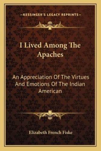 I Lived Among The Apaches