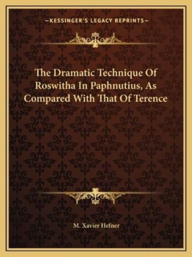 The Dramatic Technique Of Roswitha In Paphnutius, As Compared With That Of Terence