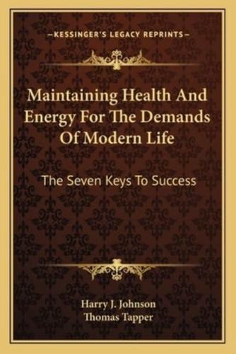 Maintaining Health And Energy For The Demands Of Modern Life