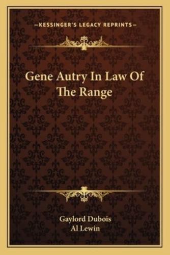 Gene Autry In Law Of The Range