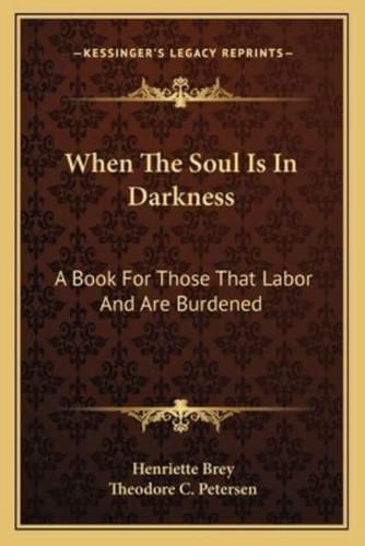 When The Soul Is In Darkness