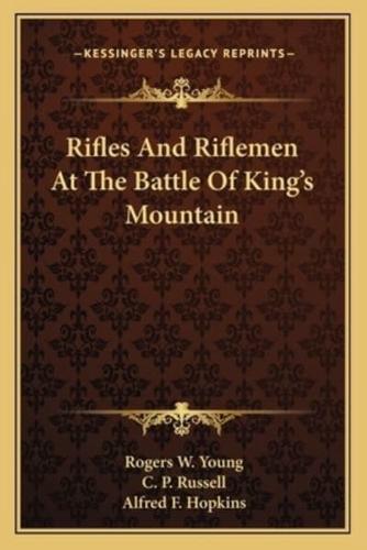 Rifles And Riflemen At The Battle Of King's Mountain