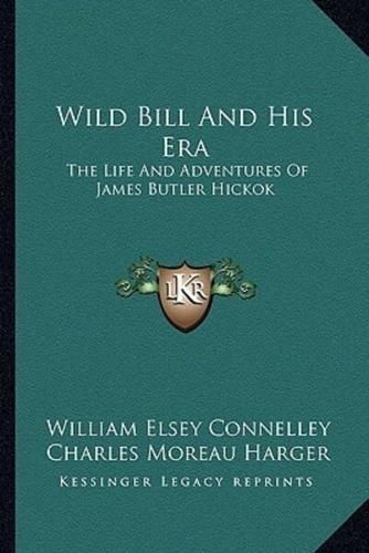 Wild Bill And His Era