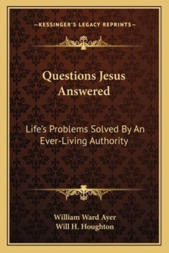 Questions Jesus Answered