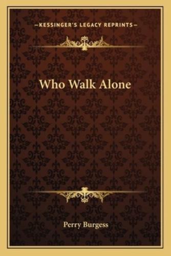 Who Walk Alone