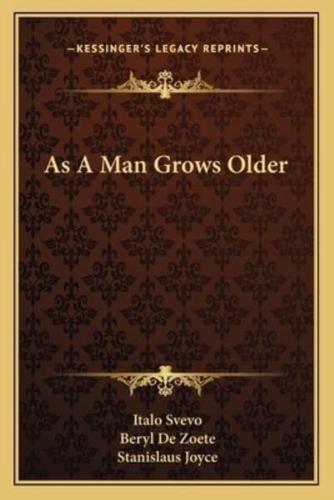 As A Man Grows Older