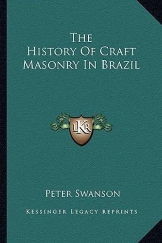 The History Of Craft Masonry In Brazil