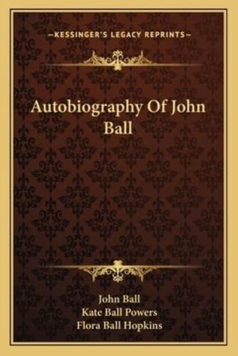 Autobiography Of John Ball