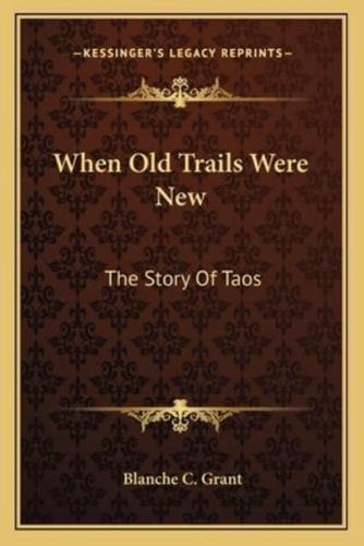 When Old Trails Were New
