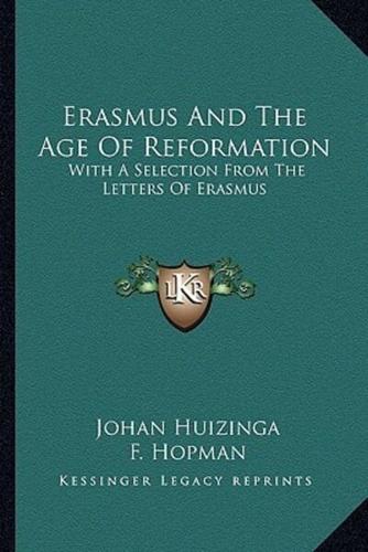 Erasmus And The Age Of Reformation