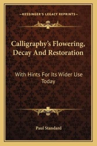 Calligraphy's Flowering, Decay And Restoration